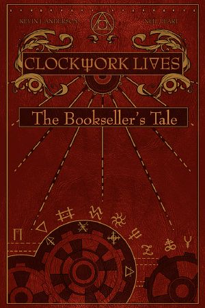 [Clockwork Angels 02] • Clockwork Lives · the Bookseller's Tale